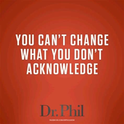 97 best Dr. Phil McGraw. images on Pinterest | Dr phil quotes, Inspiration quotes and ...