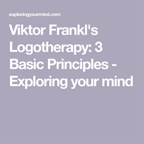 Viktor Frankl's Logotherapy: 3 Basic Principles | Teaching biology, Technology life, Viktor frankl