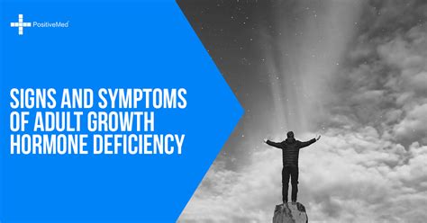 Signs And Symptoms of Adult Growth Hormone Deficiency - PositiveMed