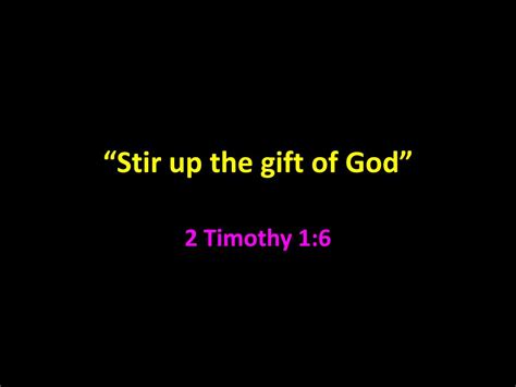 PPT - “Stir up the gift of God” PowerPoint Presentation, free download - ID:2346183