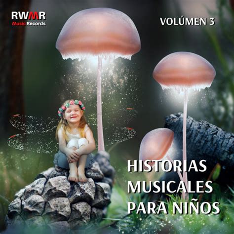 Stream RW Cuentos de hadas musicales | Listen to Historias musicales para niños 3 – Canciones de ...