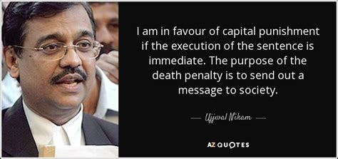 Ujjwal Nikam quote: I am in favour of capital punishment if the ...