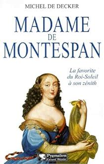 Madame de Montespan - Michel de Decker - Babelio