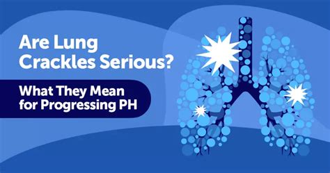 Are Lung Crackles Serious? What They Mean for Progressing PH | myPHteam