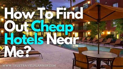 Cheap Hotels Near Me | 4 Things You Should Know About It