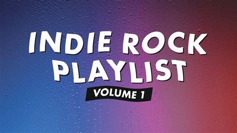 Indie Rock Playlist | Vol. 1 - YouTube