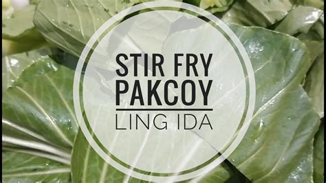 Recipe Stir Fry Pakcoy || Ling Ida - YouTube