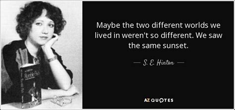 TOP 25 QUOTES BY S. E. HINTON (of 85) | A-Z Quotes