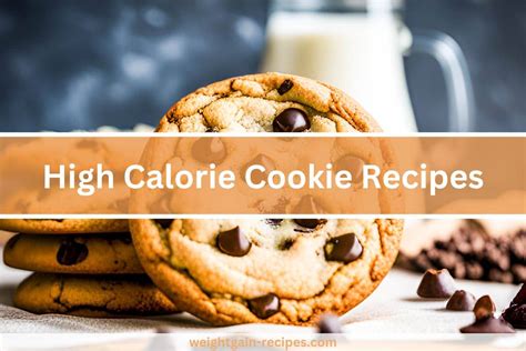 10 Best High Calorie Cookie Recipes - Weight Gain Recipes (2024)