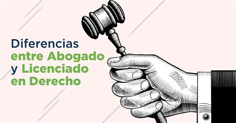 Diferencias entre un Licenciado en Derecho y una carrera de Abogado