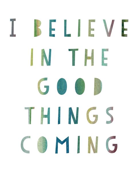 Good Things Are Coming Quotes - ShortQuotes.cc