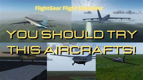 5 AIRCRAFTS THAT YOU SHOULD TRY IF YOU ARE NEW TO FLIGHTGEAR ...