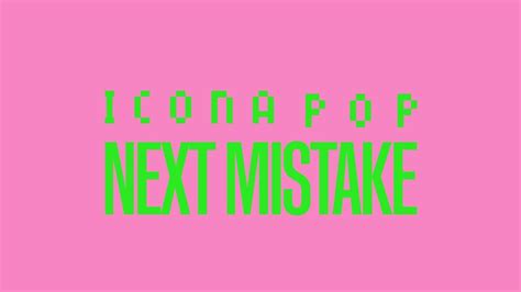 Icona Pop "Next Mistake" : New song and exclusive interview