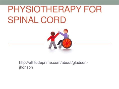 Physiotherapy for spinal cord