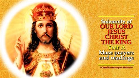 SOLEMNITY OF CHRIST THE KING YEAR A MASS PRAYERS AND READINGS. - Catholics Striving For Holiness