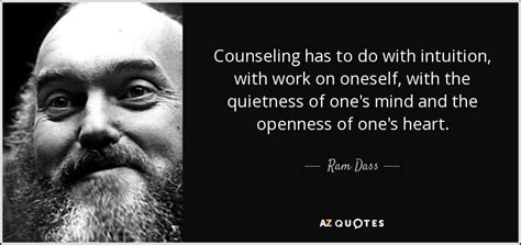 Ram Dass quote: Counseling has to do with intuition, with work on oneself...