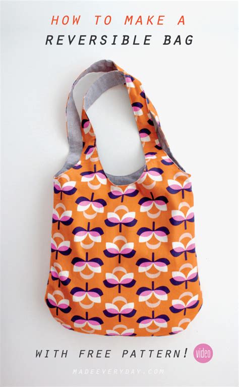 DIY REVERSIBLE BAG + FREE PATTERN + VIDEO - MADE EVERYDAY