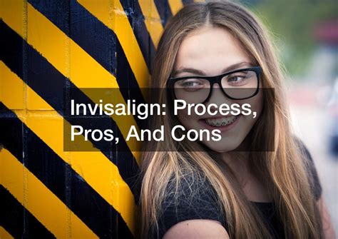 Invisalign Process, Pros, And Cons - Free Health Videos