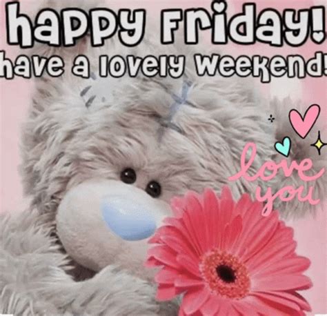 Happy Friday Have A Lovely Weekend GIF - Happy Friday Have A Lovely Weekend Cute - Discover ...