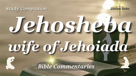 JEHOSHEBA, wife of JEHOIADA (Bible CHARACTER Study) - YouTube