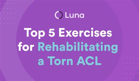 Get Back in the Game: 5 Exercises for Rehabilitating a Torn ACL