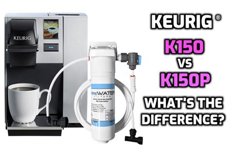 Keurig K150 vs K150P: What's the Difference? | MyKup