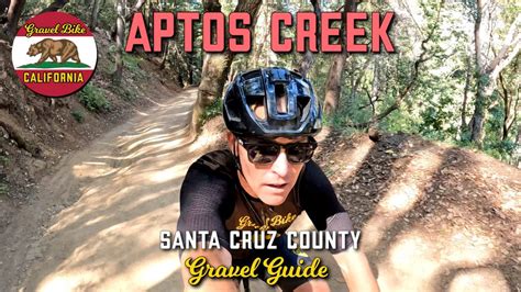 Aptos Creek Gravel Guide - Gravel Bike California gravel adventures