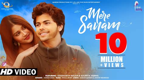 Mere Sanam (Official Video)| Siddharth Nigam| Soumya Verma |Yasser ...