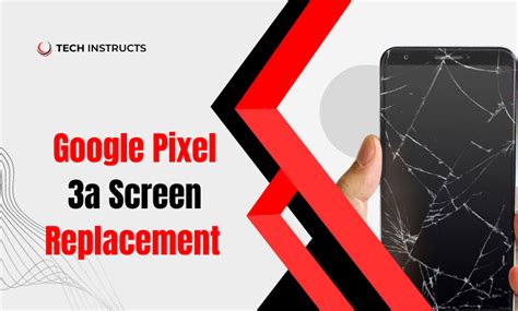 Google Pixel 3a Screen Replacement - Tech Instructs