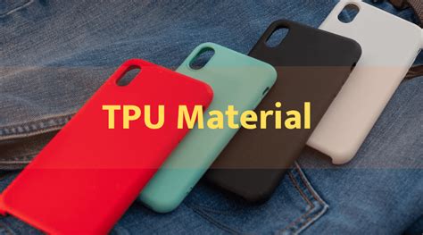 What is TPU Material | The Definitive Guide