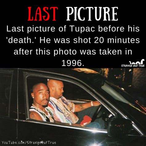 Last Picture of Tupac Amaru Shakur - Strange But True (The SBT) : r ...