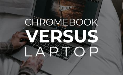 Chromebook VS Laptop - BuyDig.com Blog