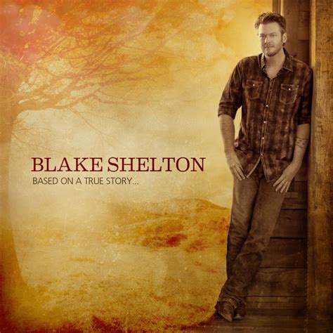 Keep It Country, Kids: Blake Shelton "Based On A True Story..." Album Review