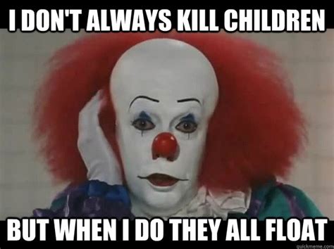 Pennywise Memes I Have