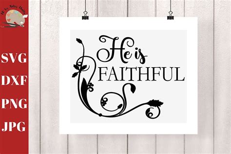 He is Faithful svg, christian cut file, faithfulness svg dxf