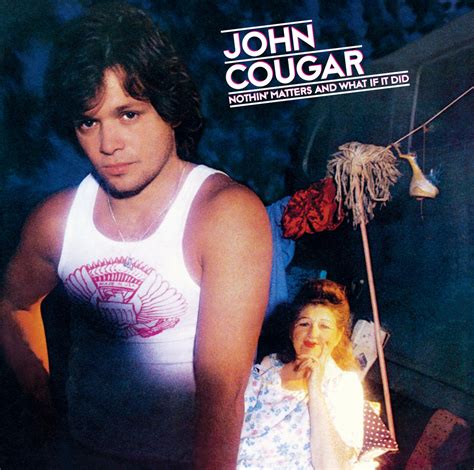 John Mellencamp - Nothin' Matters And What If It Did | iHeart