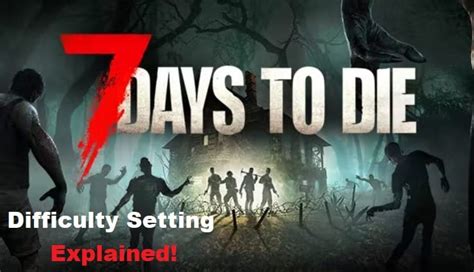 7 Days To Die Difficulty Settings Explained (Easy, Medium, Hard ...