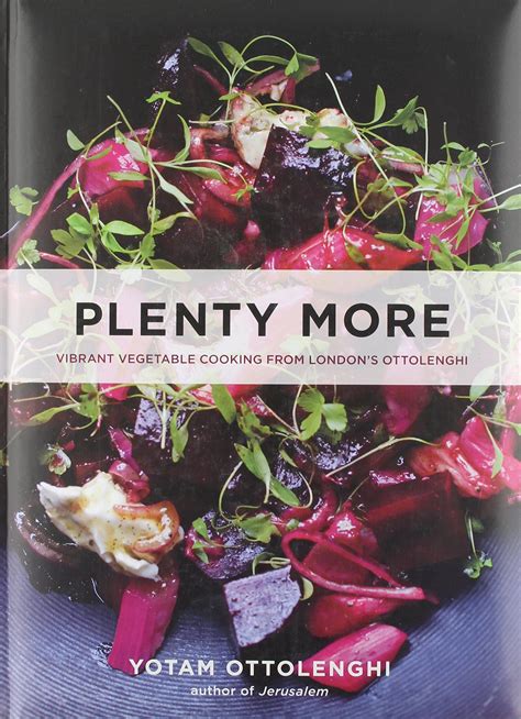 Plenty More: Vibrant Vegetable Cooking from London's Ottolenghi [A ...