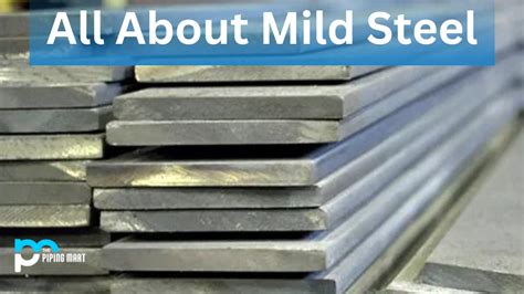 Mild Steel: Composition, Properties, and Uses