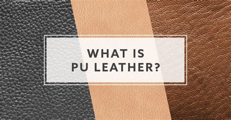 What is PU Leather? Pros and Cons For A Leather Alternative