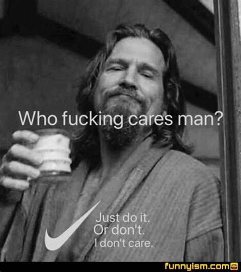 The dude prevails | Big lebowski quotes, Sarcastic quotes funny, Really ...