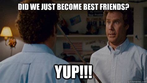 Step Brothers Movie Quotes Did We Just Become Best Friends