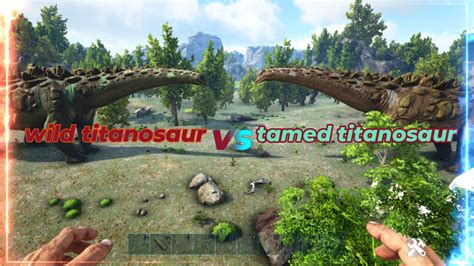 Wild Titanosaur vs Tamed Titanosaur | Ark survival evolved | Ark ...