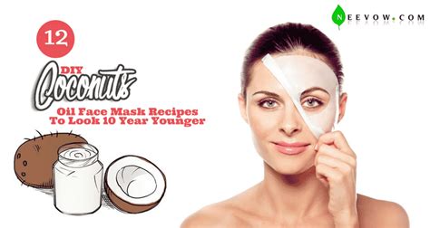 12 DIY Coconut Oil Face Mask Recipes To Look 10 Year Younger -DesignBump