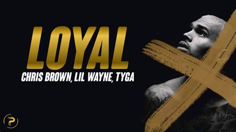 Chris Brown - Loyal (Lyrics) ft. Lil Wayne, Tyga - YouTube | Tyga, Tyga songs, Lil wayne