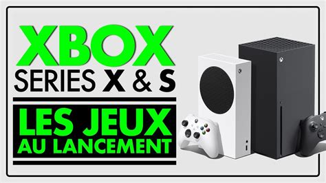 Xbox Series X Et S La Liste Officielle Des Jeux