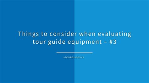 Things to consider when evaluating tour guide equipment – #3 ...