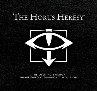 The Horus Heresy Opening Trilogy: Unabridged Audiobook Collection by Dan Abnett | Goodreads