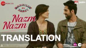 Nazm Nazm Lyrics English Meaning | Bareilly Ki Barfi (2017)