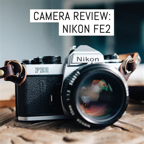 Camera review: the Nikon FE 2 - EMULSIVE